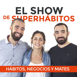 Podcast thumbnail for El Show de Superhábitos