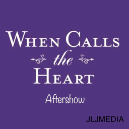 Podcast thumbnail for When Calls The Heart Aftershow