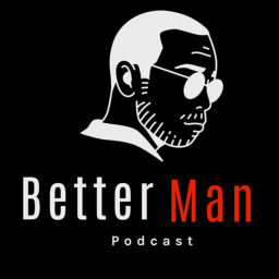 Podcast thumbnail for The Better Man