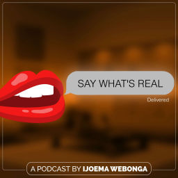 Podcast thumbnail for Say What's Real