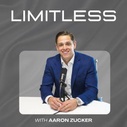 Podcast thumbnail for Limitless Podcast with Aaron Zucker
