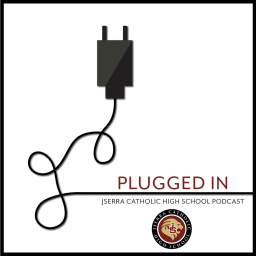Podcast thumbnail for Plugged In - The Official Podcast for JSerra Catholic High School