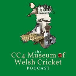 Podcast thumbnail for CC4 Museum of Welsh Cricket Podcast