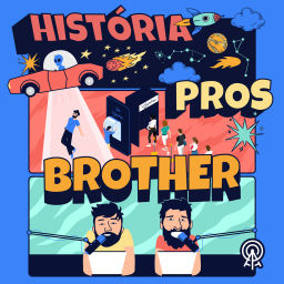Podcast thumbnail for História pros brother