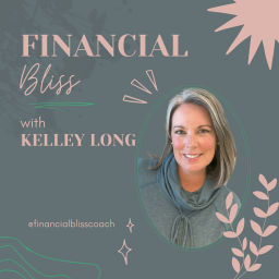 Podcast thumbnail for Financial Bliss with Kelley Long