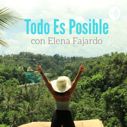 Podcast thumbnail for Todo Es Posible Podcast