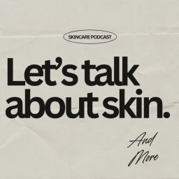 Podcast thumbnail for Skincare Podcast