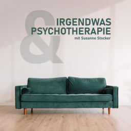 Podcast thumbnail for Irgendwas & Psychotherapie - Der Podcast rund um das Thema psychische Gesundheit mit Susanne Stocker
