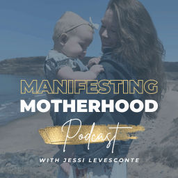 Podcast thumbnail for Manifesting Motherhood