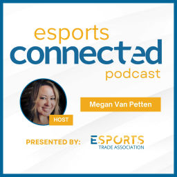 Podcast thumbnail for Esports Connected With Megan Van Petten