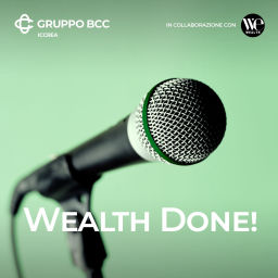 Podcast thumbnail for Wealth Done! BCC Iccrea si racconta