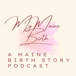 Podcast thumbnail for MyMaine Birth