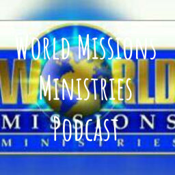 Podcast thumbnail for World Missions Ministries Podcast