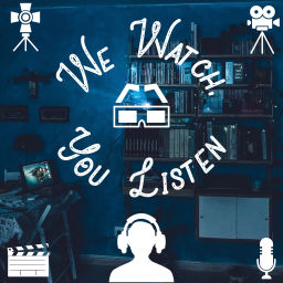 Podcast thumbnail for We Watch, You Listen