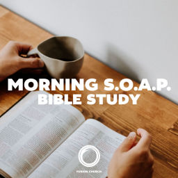 Podcast thumbnail for Fusion Church Morning SOAP Bible Study