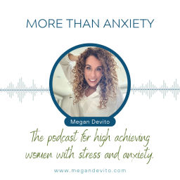 Podcast thumbnail for More Than Anxiety