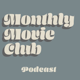 Podcast thumbnail for Monthly Movie Club