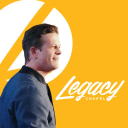 Podcast thumbnail for Legacy Chapel Podcast