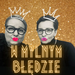 Podcast thumbnail for W mylnym błędzie