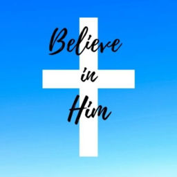 Podcast thumbnail for Believe In Him Podcast