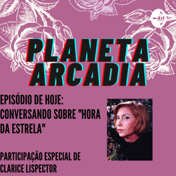 Podcast thumbnail for Conversando sobre "Hora da estrela"