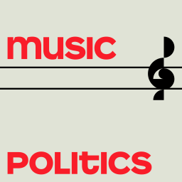 Podcast thumbnail for Music and Politics