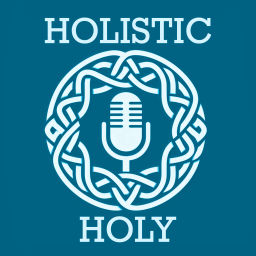 Podcast thumbnail for Holistic and Holy