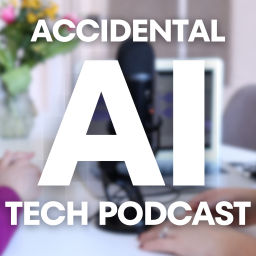 Podcast thumbnail for Accidental AI Tech Podcast