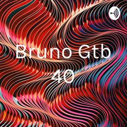 Podcast thumbnail for Bruno Gtb 40