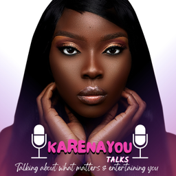 Podcast thumbnail for Karenayou Talks