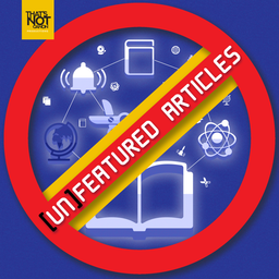 Podcast thumbnail for unFeatured Articles