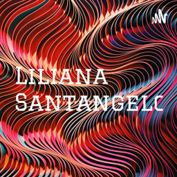 Podcast thumbnail for Liliana Santangelo,Inicio