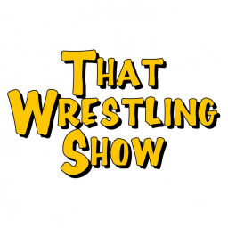 Podcast thumbnail for That Wrestling Show