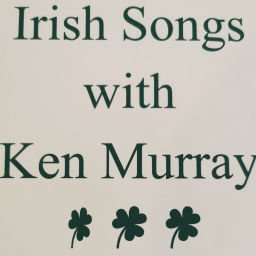 Podcast thumbnail for Irish Songs with Ken Murray