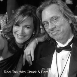 Podcast thumbnail for Reel Talk with Chuck & Pam