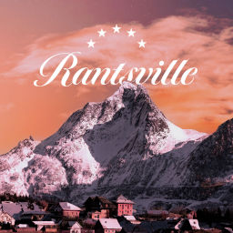 Podcast thumbnail for Rantsville – The Podcast for complaining about Sh*t