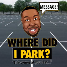 Podcast thumbnail for Where Did I Park?