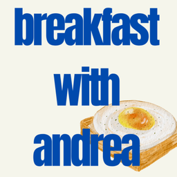 Podcast thumbnail for breakfast with andrea