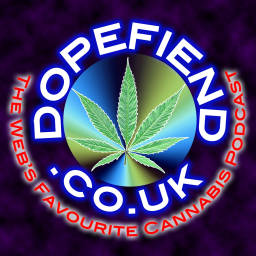 Podcast thumbnail for Dopefiend.co.uk : The Cannabis Podcast Network