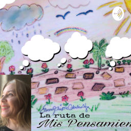 Podcast thumbnail for La Ruta de mis Pensamientos