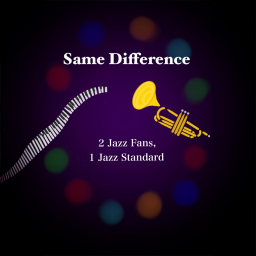 Podcast thumbnail for Same Difference: 2 Jazz Fans, 1 Jazz Standard