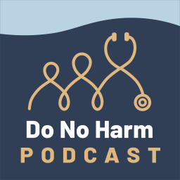 Podcast thumbnail for Do No Harm