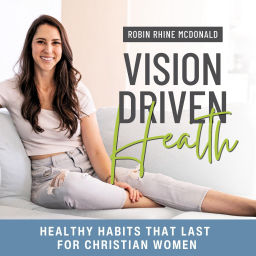 Podcast thumbnail for Vision Driven Health - Bible Verses, Healthy Food, Weight Loss