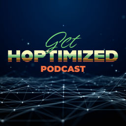 Podcast thumbnail for Get Hoptimized Podcast