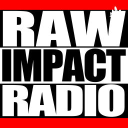 Podcast thumbnail for Raw Impact Radio