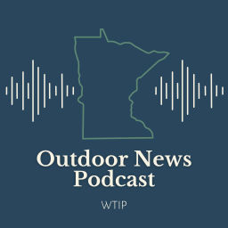 Podcast thumbnail for WTIP Outdoor News Podcast