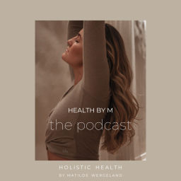 Podcast thumbnail for HEALTH BY M the podcast