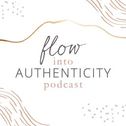Podcast thumbnail for Flow into Authenticity