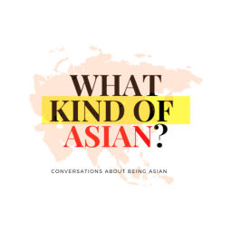 Podcast thumbnail for What Kind of Asian Are You?
