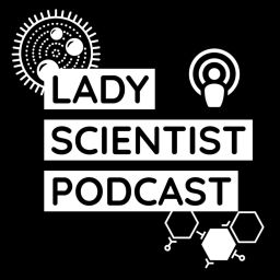 Podcast thumbnail for Lady Scientist Podcast